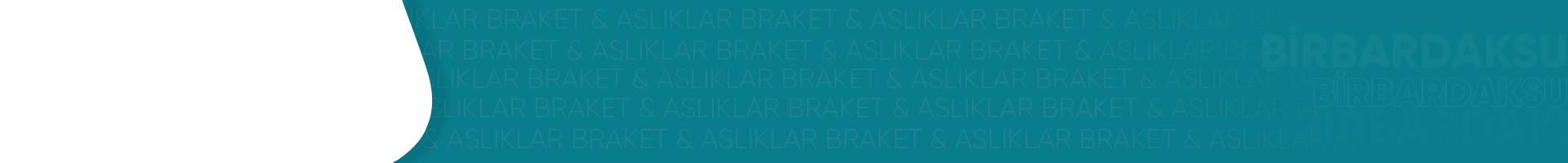 Braket & Askılıklar
